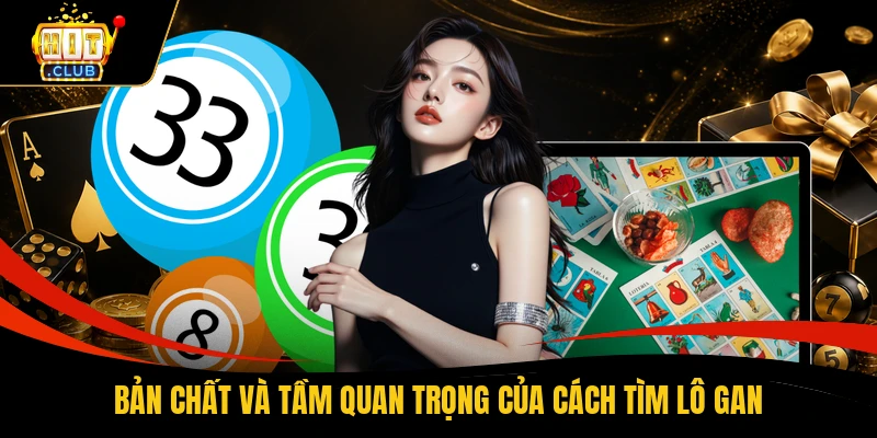 Bản chất và tầm quan trọng của cách tìm lô gan
