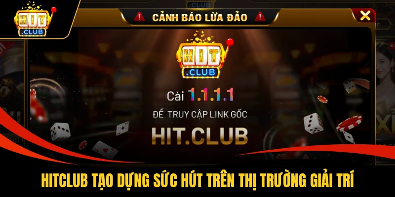 Home 1 HITCLUB tạo dựng sức hút trên thị trường giải trí
