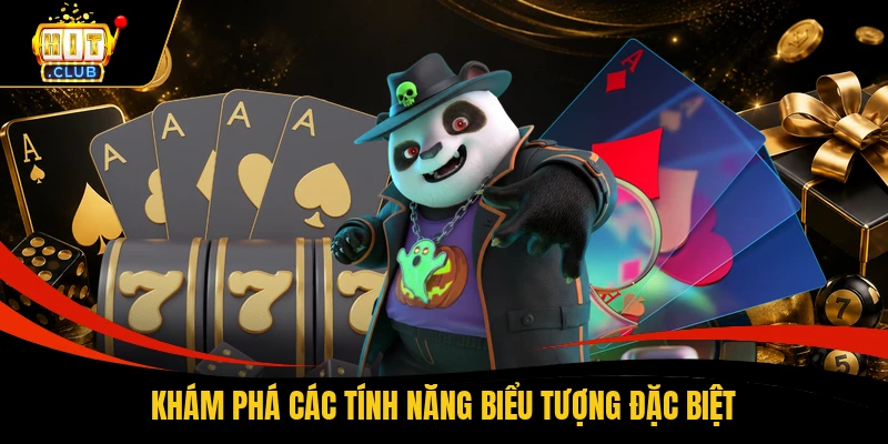 Khám phá các tính năng biểu tượng đặc biệt