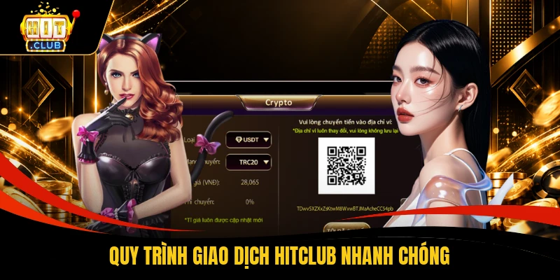 Quy trình giao dịch HITCLUB nhanh chóng