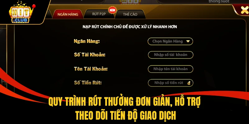 Home 7 Quy trình rút thưởng đơn giản, hỗ trợ theo dõi tiến độ giao dịch