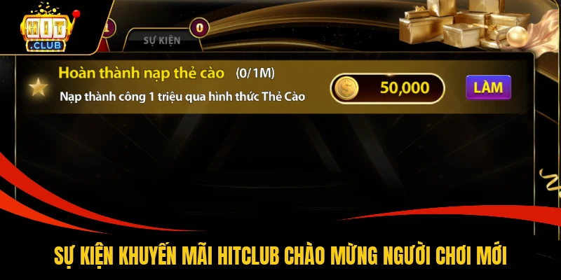 Khuyến Mãi HITCLUB 1 Sự kiện khuyến mãi HITCLUB chào mừng người chơi mới