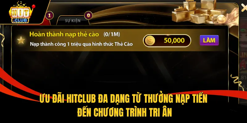 Home 6 Ưu đãi HITCLUB đa dạng từ thưởng nạp tiền đến chương trình tri ân