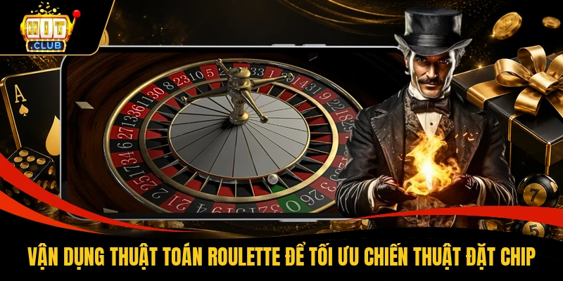 Vận dụng thuật toán Roulette để tối ưu chiến thuật đặt chip